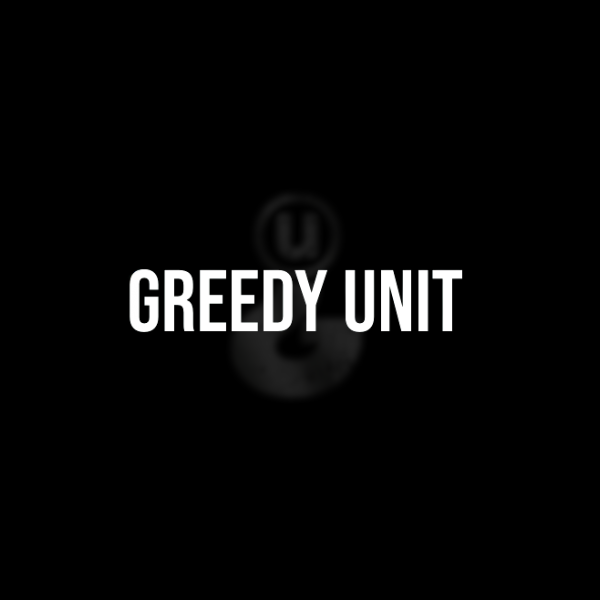 Greedy Unit